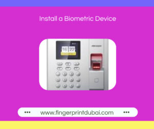 Install a Biometric Device 