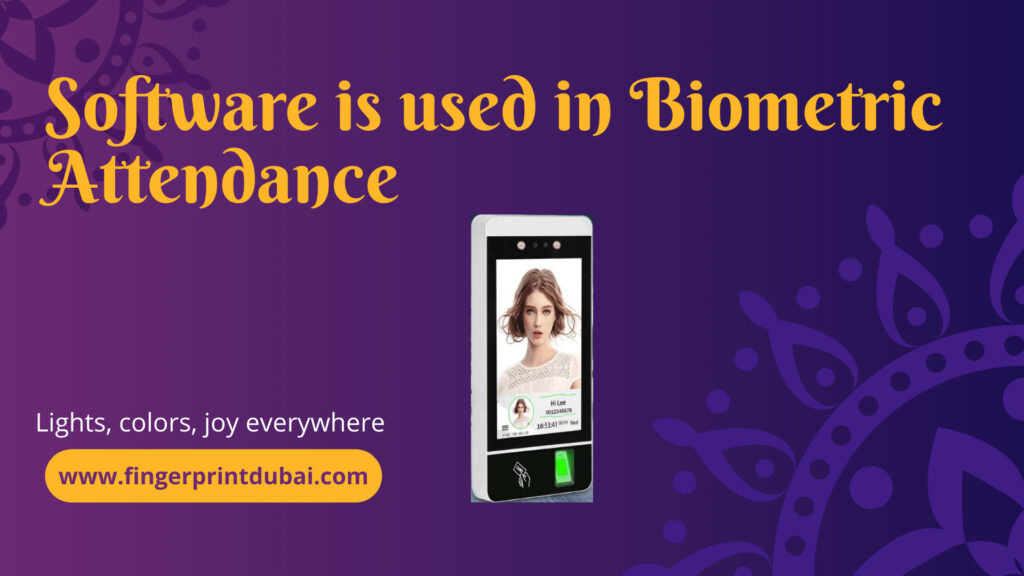 Software is used in Biometric Attendance 