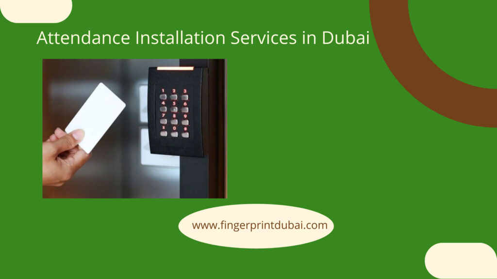 Attendance Installation Services in Dubai