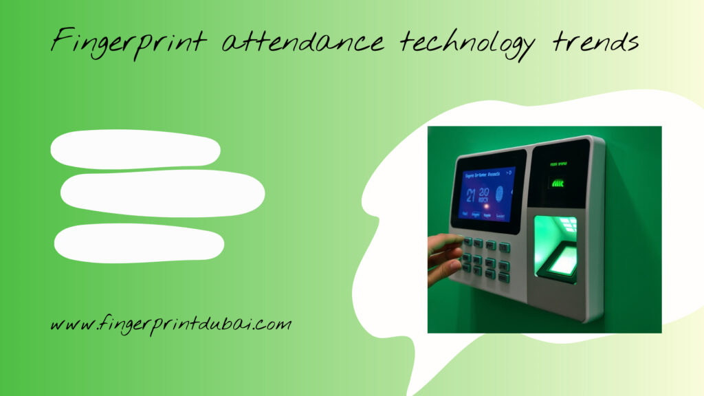 Fingerprint attendance technology trends