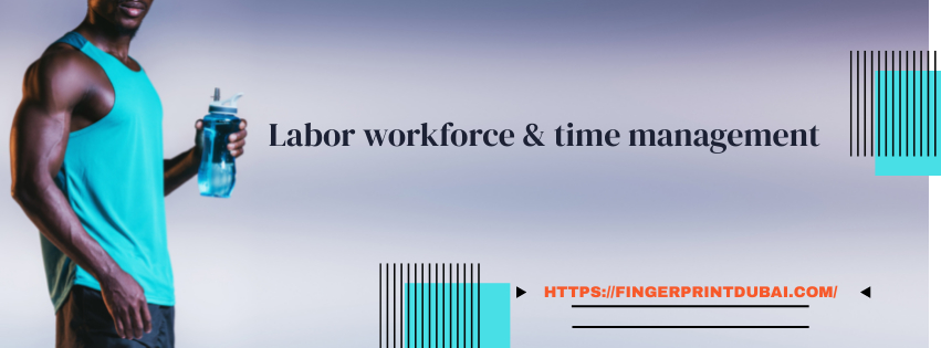 Labor workforce & time management