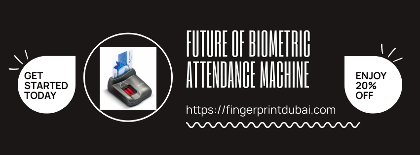 Future of Biometric attendance machine
