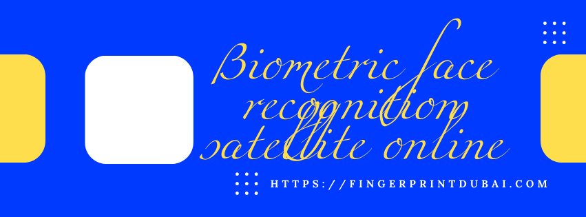 Biometric face recognition satellite online