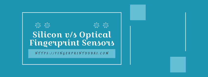 silicon v/s optical fingerprint sensors
