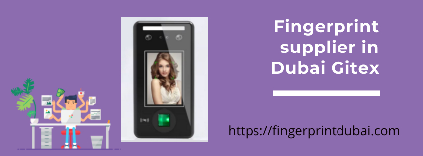 fingerprint supplier in Dubai Gitex 