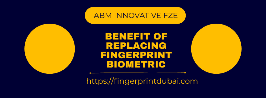 Benefit of replacing fingerprint Biometric