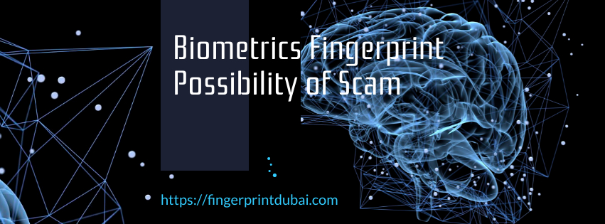 Biometrics Fingerprint Possibility of Scam