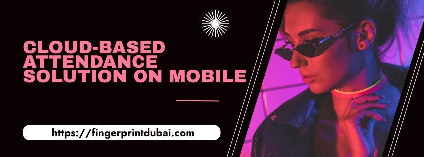 Cloud-Based Attendance Solution on Mobile