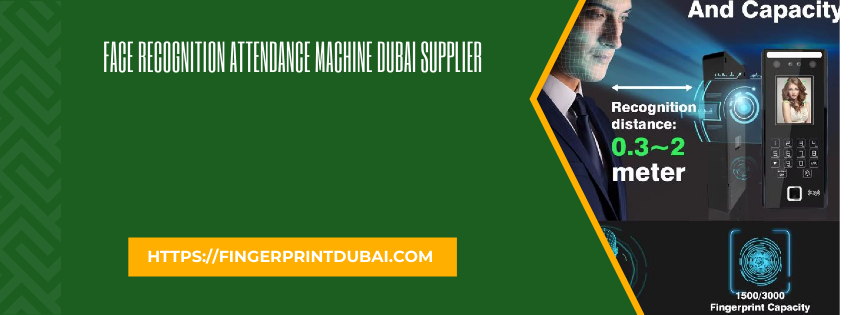 Face recognition attendance machine Dubai supplier