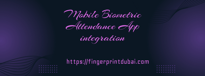 Mobile biometric attendance app integration