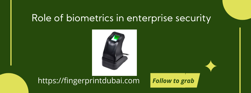 Role of biometrics in enterprise security