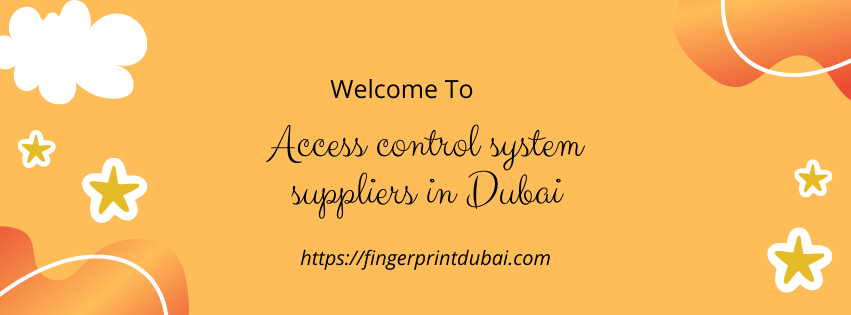 Access control system suppliers in Dubai