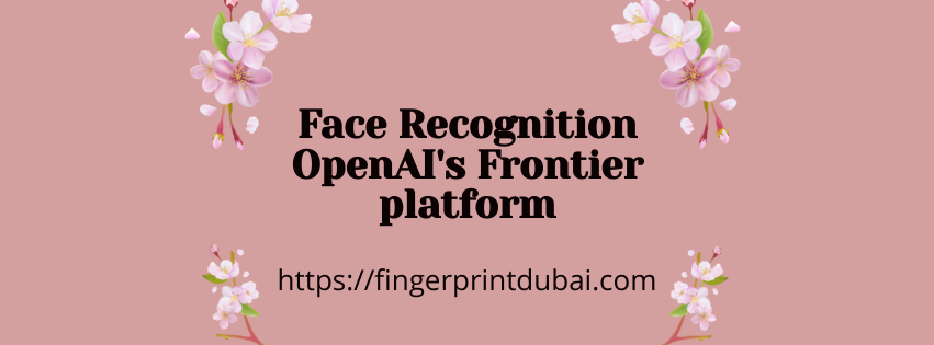 Face Recognition OpenAI's Frontier platform
