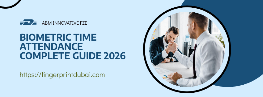 Biometric time attendance complete guide 2026