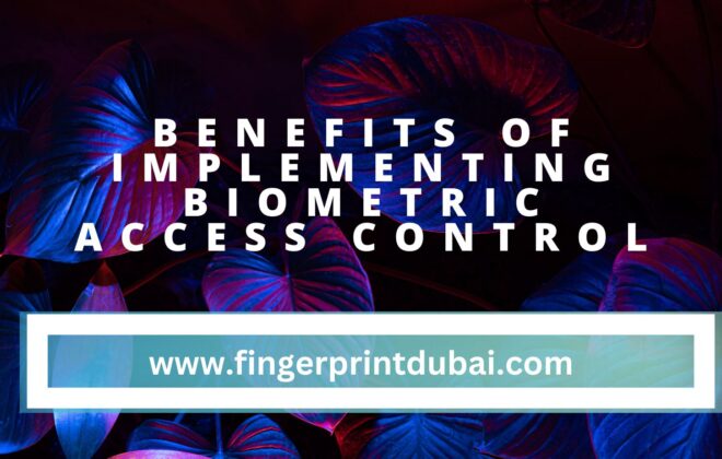 Benefits of implementing biometric access control