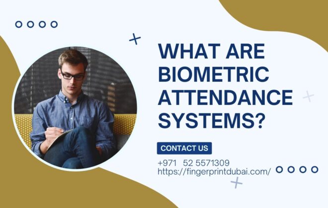 What are biometric attendance systems?