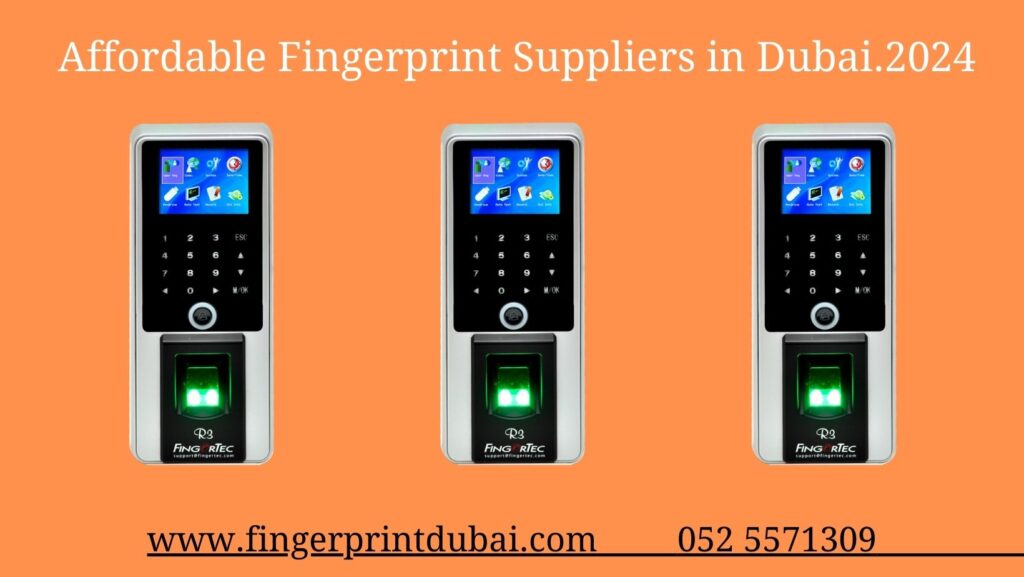 Affordable Fingerprint Suppliers in Dubai 2024