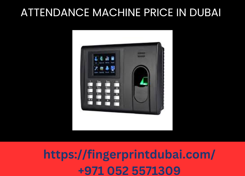 Attendance Machine Price in Dubai