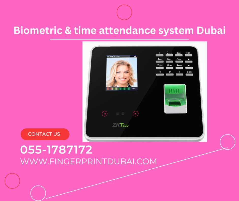 Biometric & time attendance system Dubai