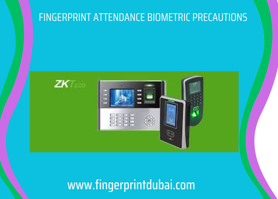 Fingerprint Attendance Biometric Precautions