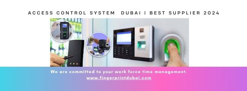 Access Control System Dubai Best Supplier 2024