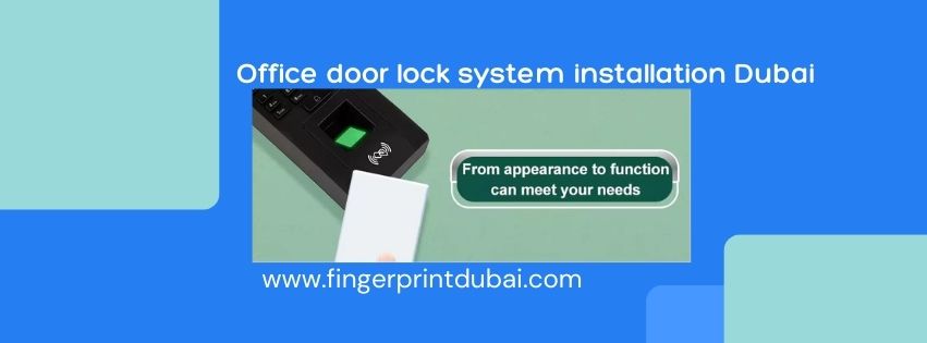 Office Door Lock System Installation in Dubai