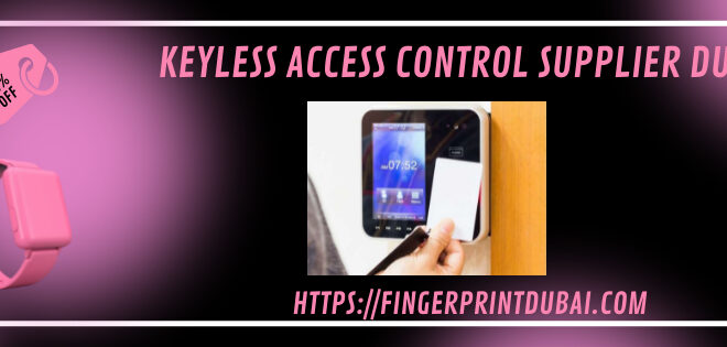 Keyless Access Control Supplier Dubai