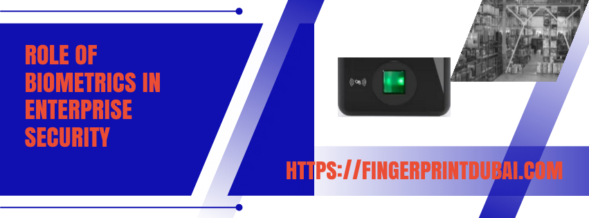 Role of biometrics in enterprise security