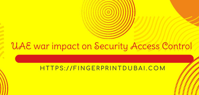 UAE war impact on Security Access Control