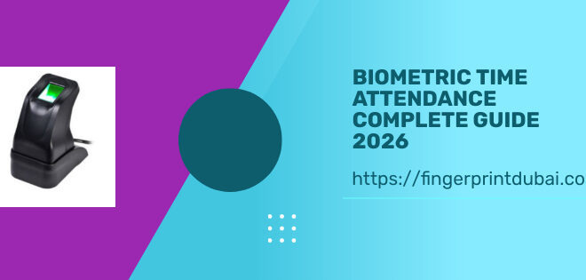 Biometric time attendance complete guide 2026