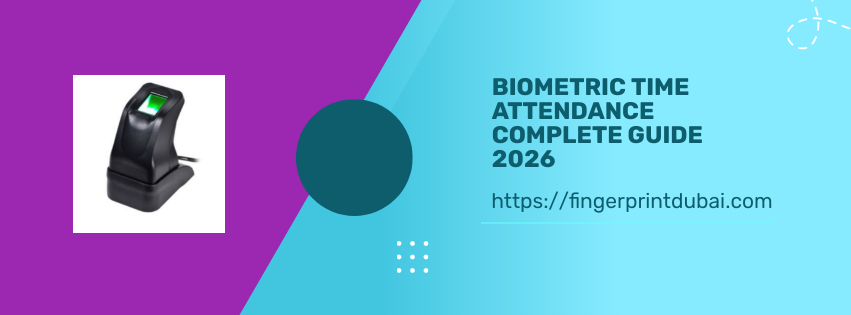 Biometric time attendance complete guide 2026